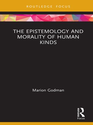 cover image of The Epistemology and Morality of Human Kinds